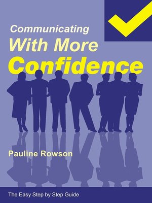 cover image of The Easy Step by Step Guide to Communicating with More Confidence